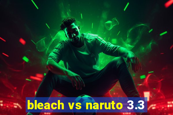 bleach vs naruto 3.3